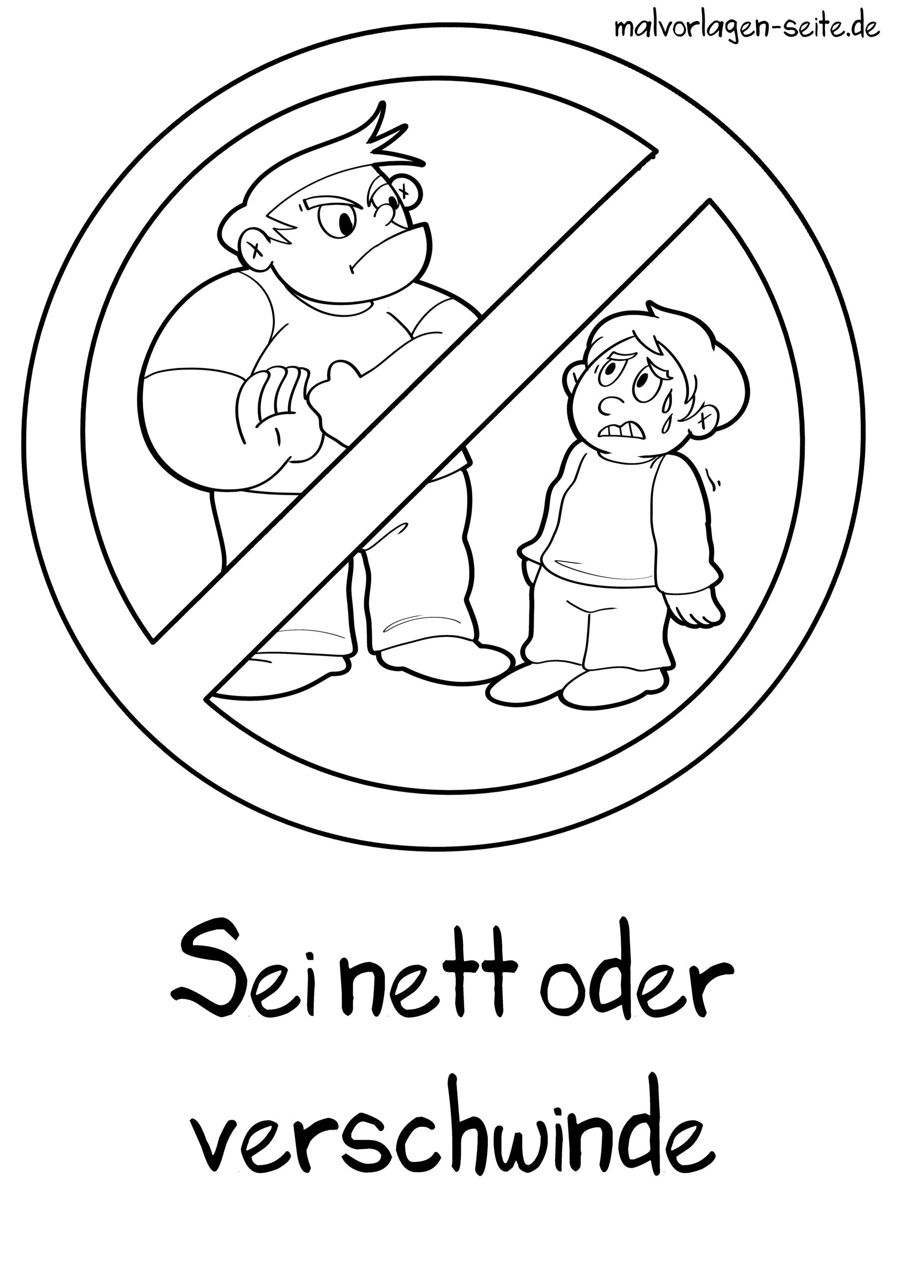 Malvorlage Sei nett oder verschwinde